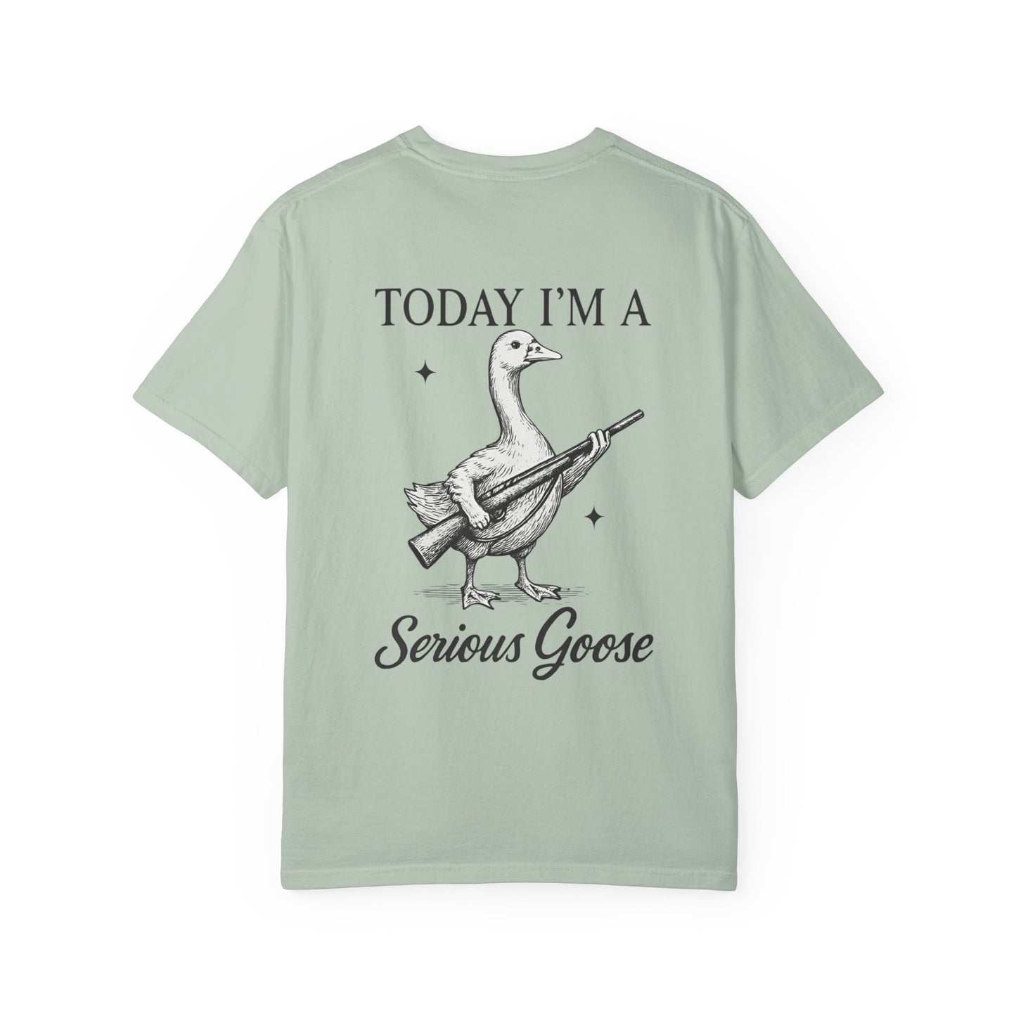 Today I'm A Serious Goose | Funny Goose T-Shirt, Casual Graphic Tee, Humorous Gift, Bird Lovers Apparel, Quirky Everyday Wear | Funny Tshirt