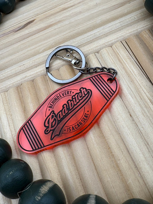 Behind Every Bad Bitch Is A Car Seat Motel Style Keychain