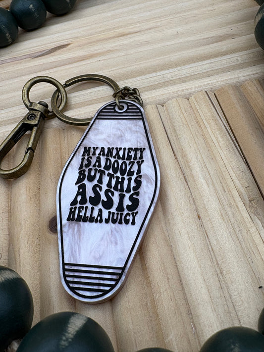 My Anxiety Is A Doozy But This Ass Is Hella Juicy Motel Style Keychain
