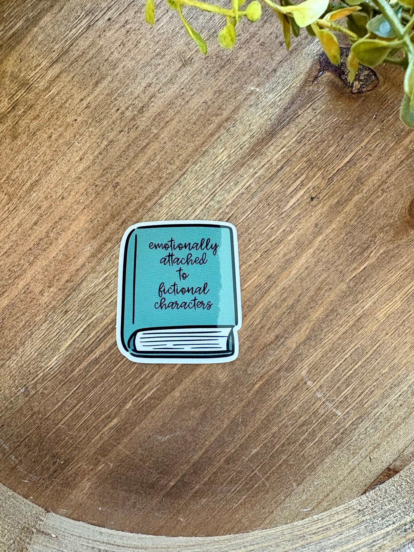 Emotionally Attached To Fictional Characters Sticker