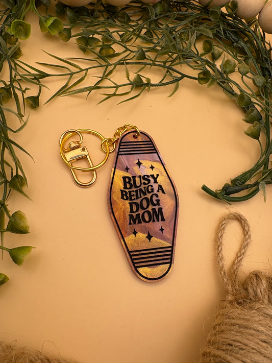 Busy Being A Dog Mom - Motel Style Keychain