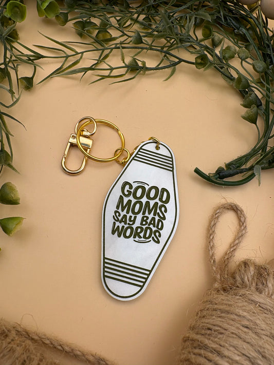 Good Moms Say Bad Words - Motel Style Keychain