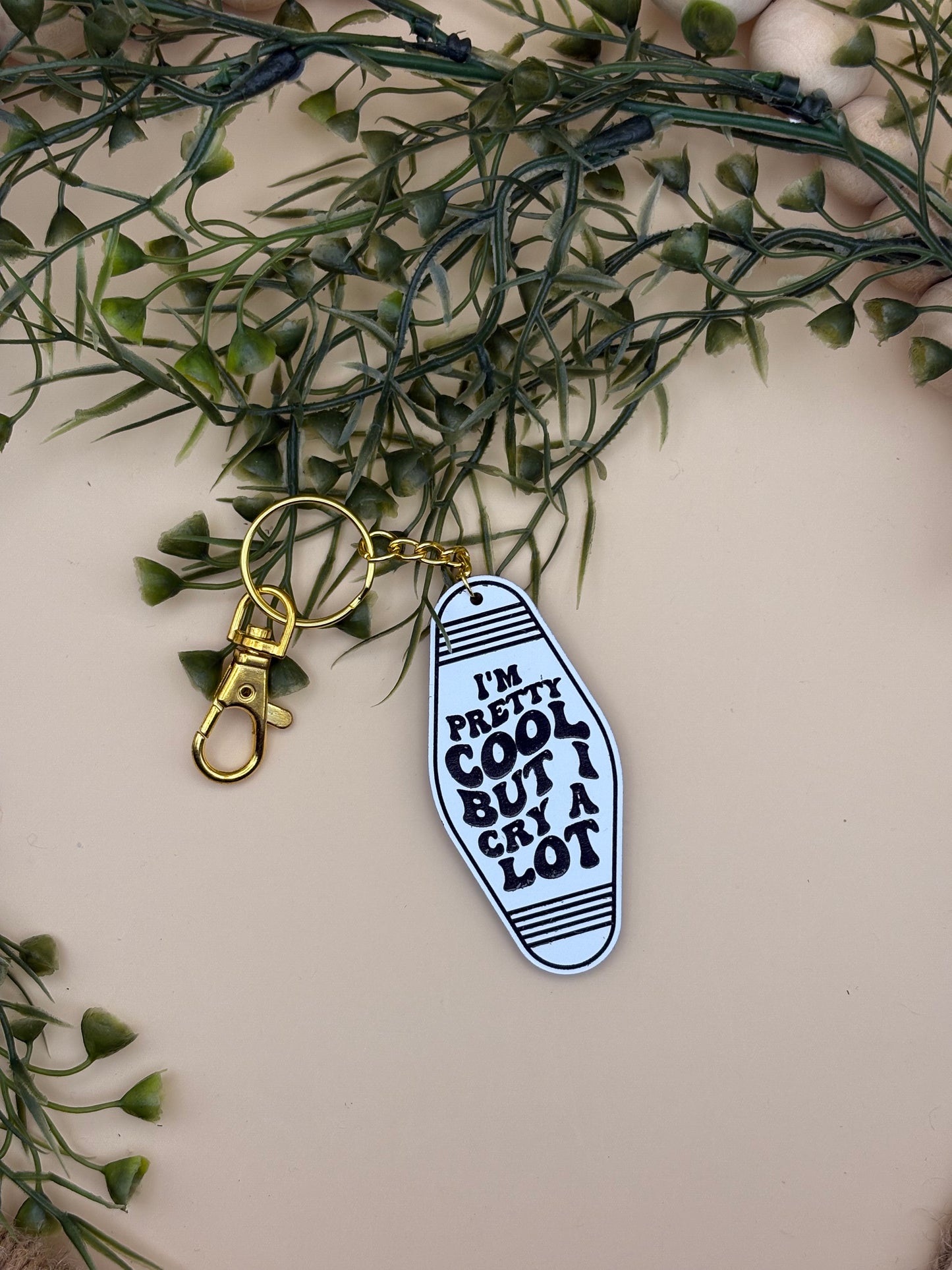 I'm Pretty Cool But I Cry A Lot Motel Style Keychain