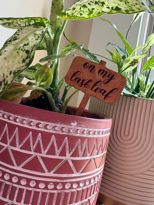 On My Last Leaf Plant Stake