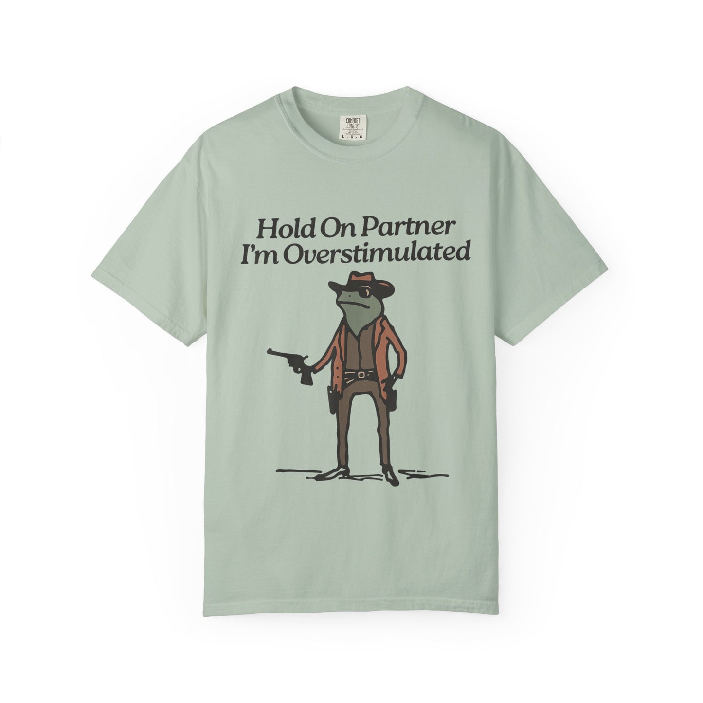 Hold On Partner, I'm Overstimulated T-Shirt | Whimsical Cowboy Frog T-Shirt | Funny Tees, Unisex Graphic Tee, Casual Wear, Gift for Him/Her