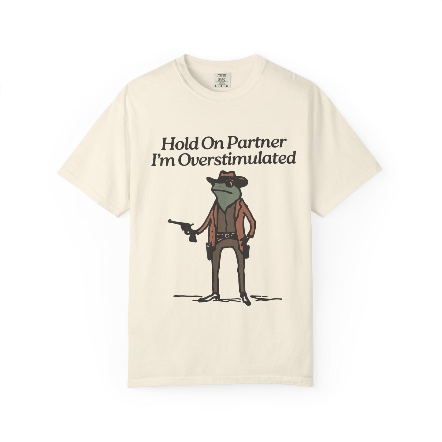 Hold On Partner, I'm Overstimulated T-Shirt | Whimsical Cowboy Frog T-Shirt | Funny Tees, Unisex Graphic Tee, Casual Wear, Gift for Him/Her