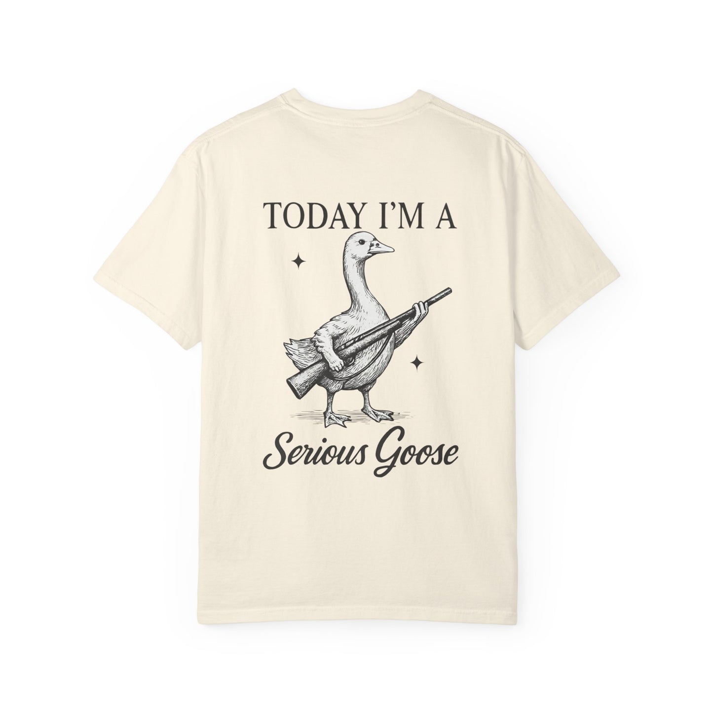 Today I'm A Serious Goose | Funny Goose T-Shirt, Casual Graphic Tee, Humorous Gift, Bird Lovers Apparel, Quirky Everyday Wear | Funny Tshirt