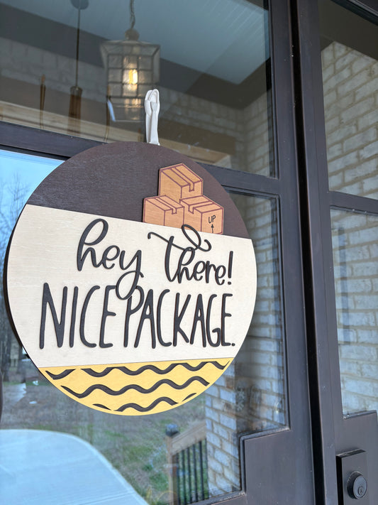 Hey There Nice Package Door Hanger