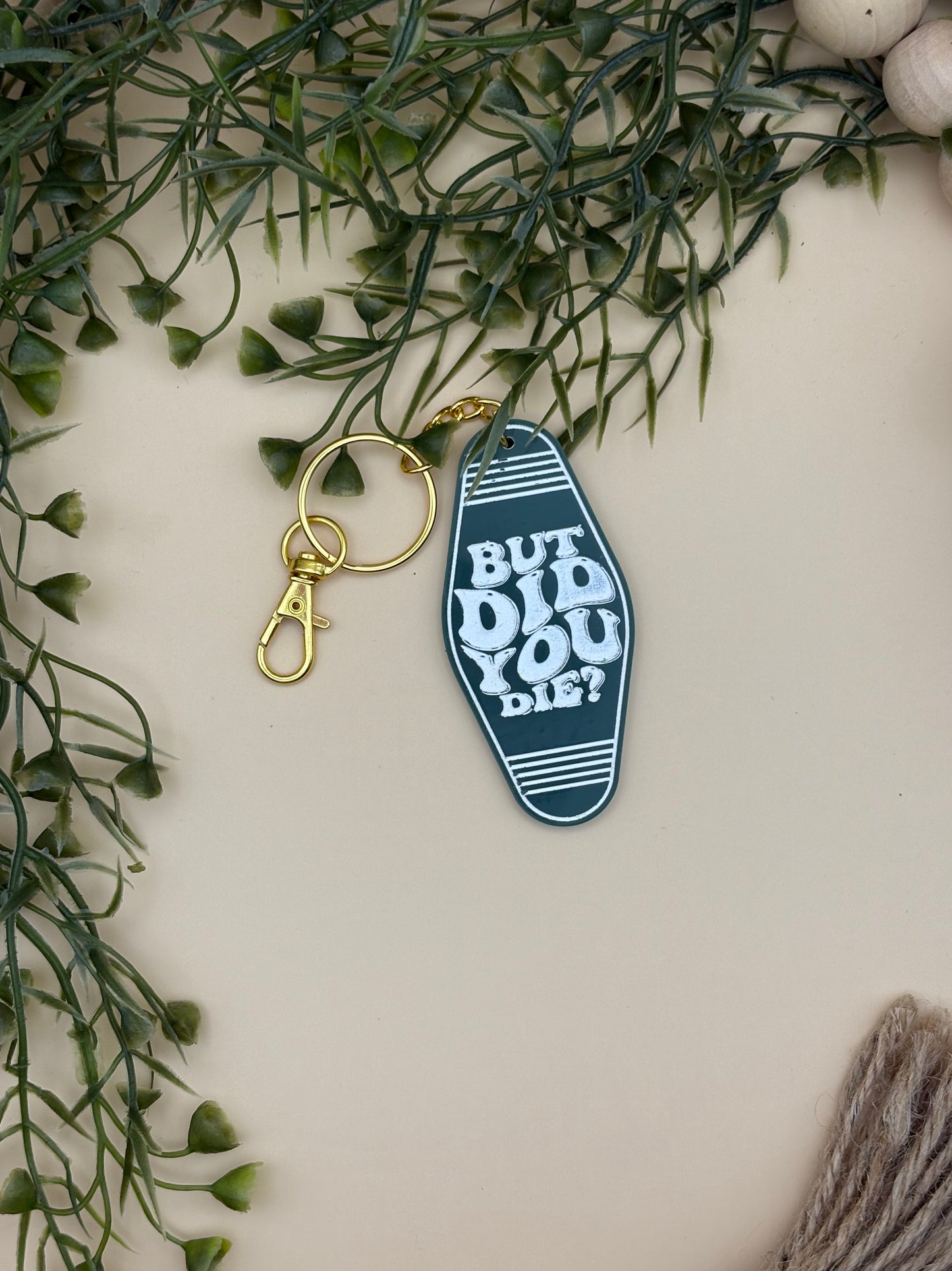 But Did You Die? Motel Style Keychain