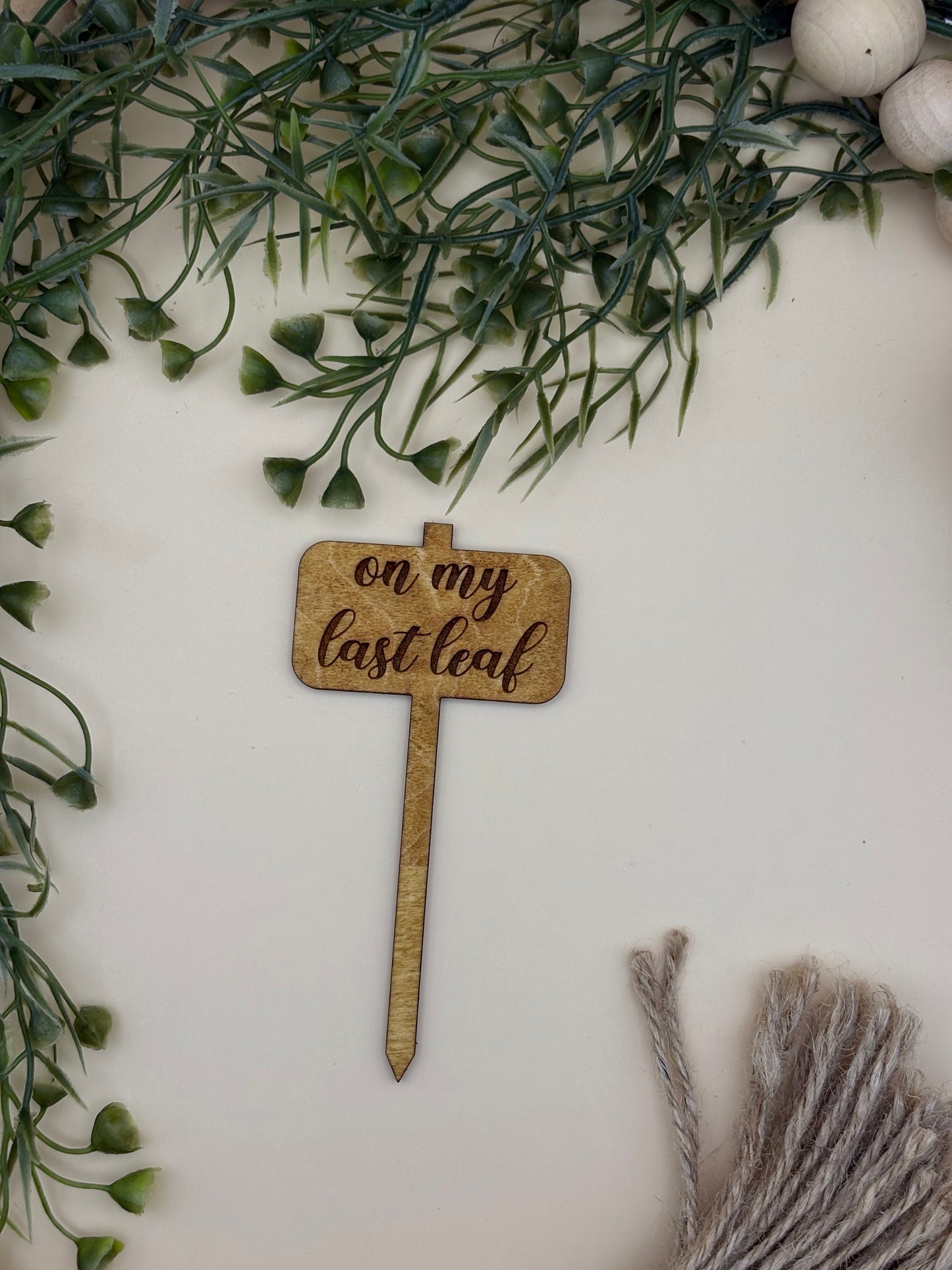 On My Last Leaf Plant Stake