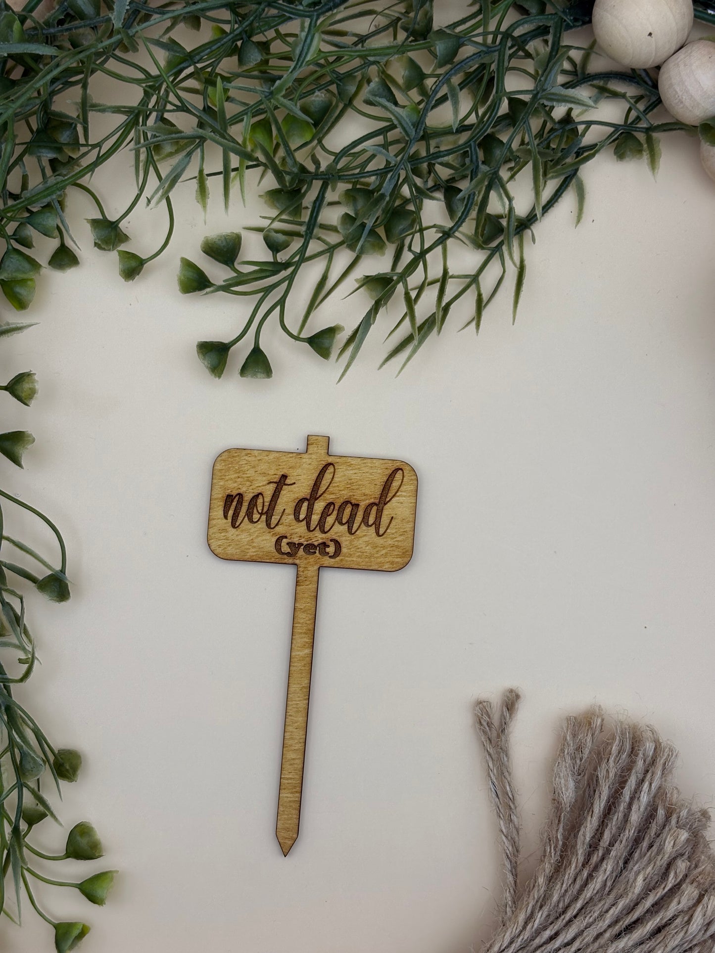 Not Dead (Yet) Plant Stake