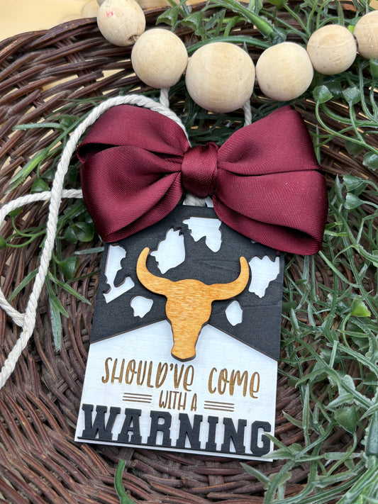 Should've Come With A Warning Car Charm